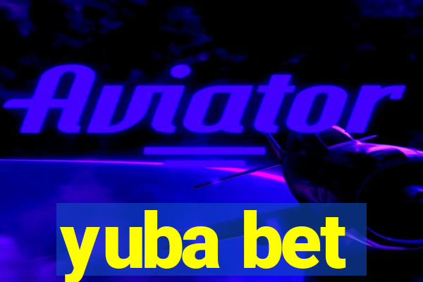 yuba bet